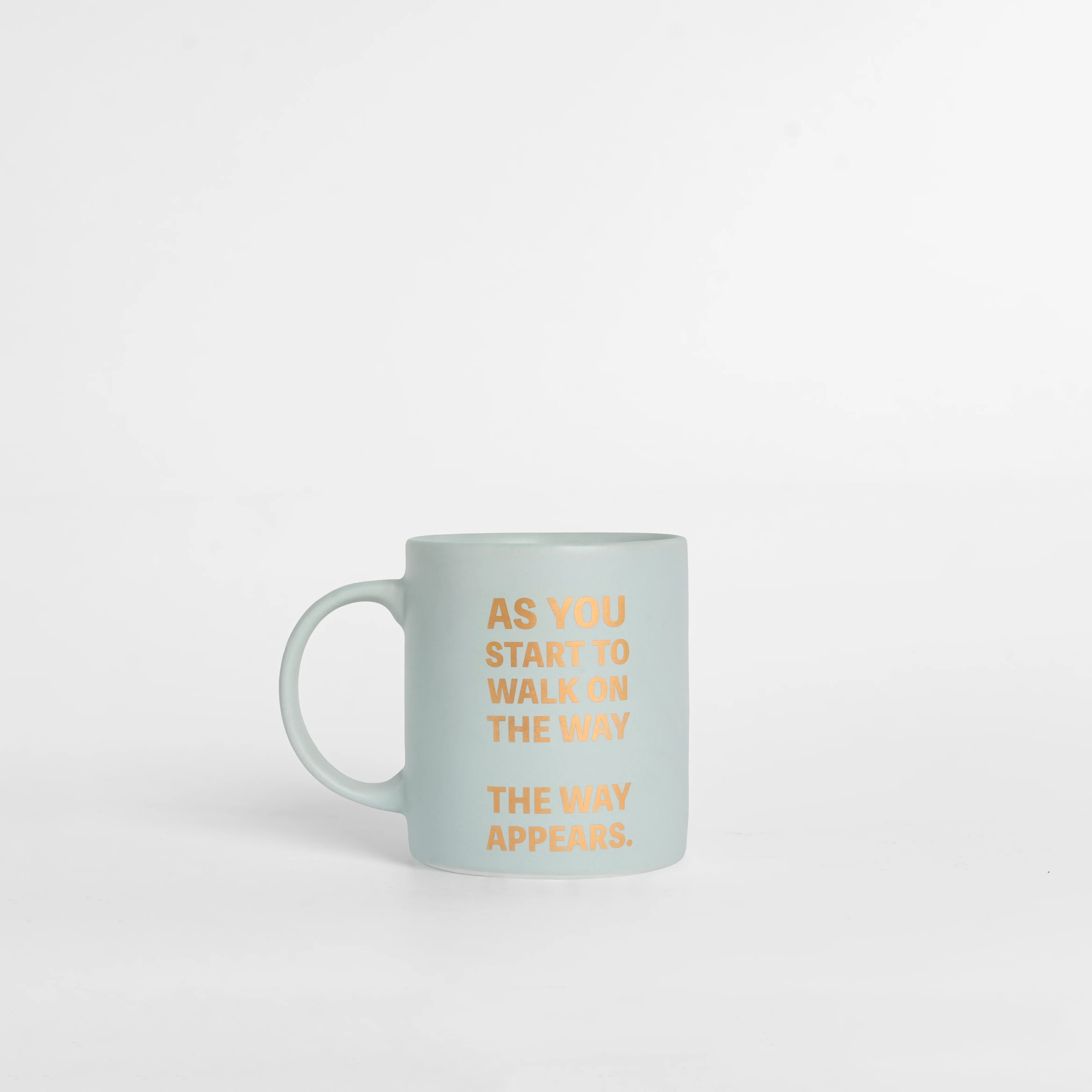 As You Start to Walk on the Way, the Way Appears Mug