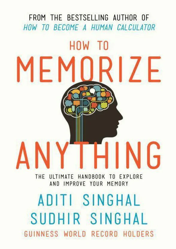 How to Memorize Anything by Aditi Singhal & Sudhir Singhal