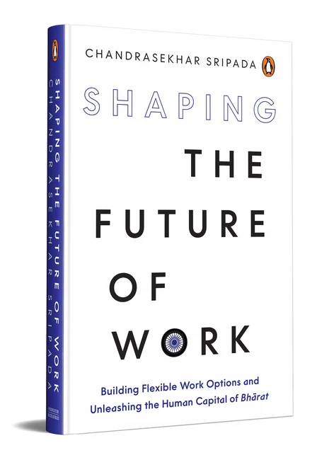 Shaping the Future of Work by Chandrasekhar Sripada