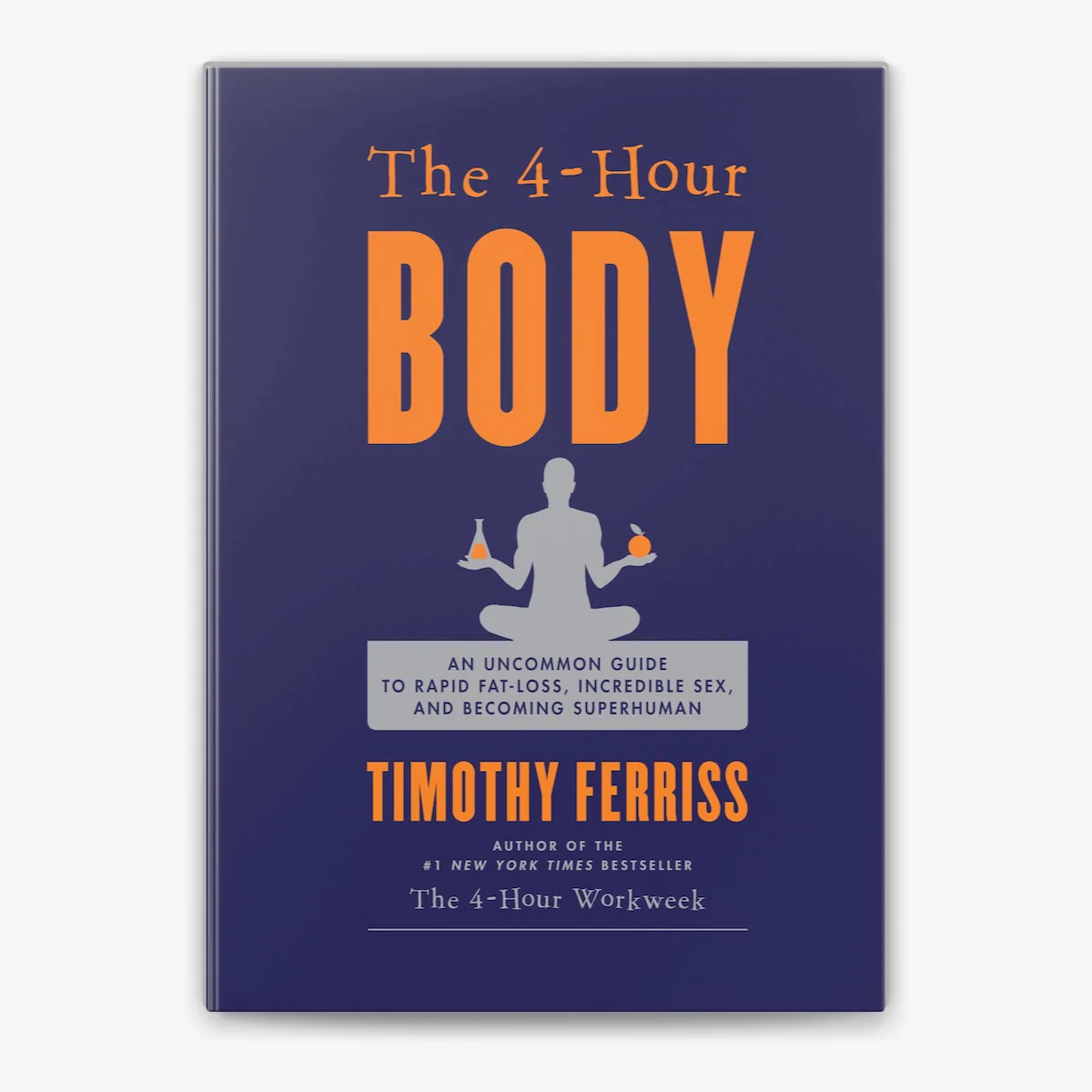The 4-Hour Body by Timothy Ferriss